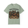 Not All Who Wander Are Lost Dog Dad Comfort Colors® T-Shirt