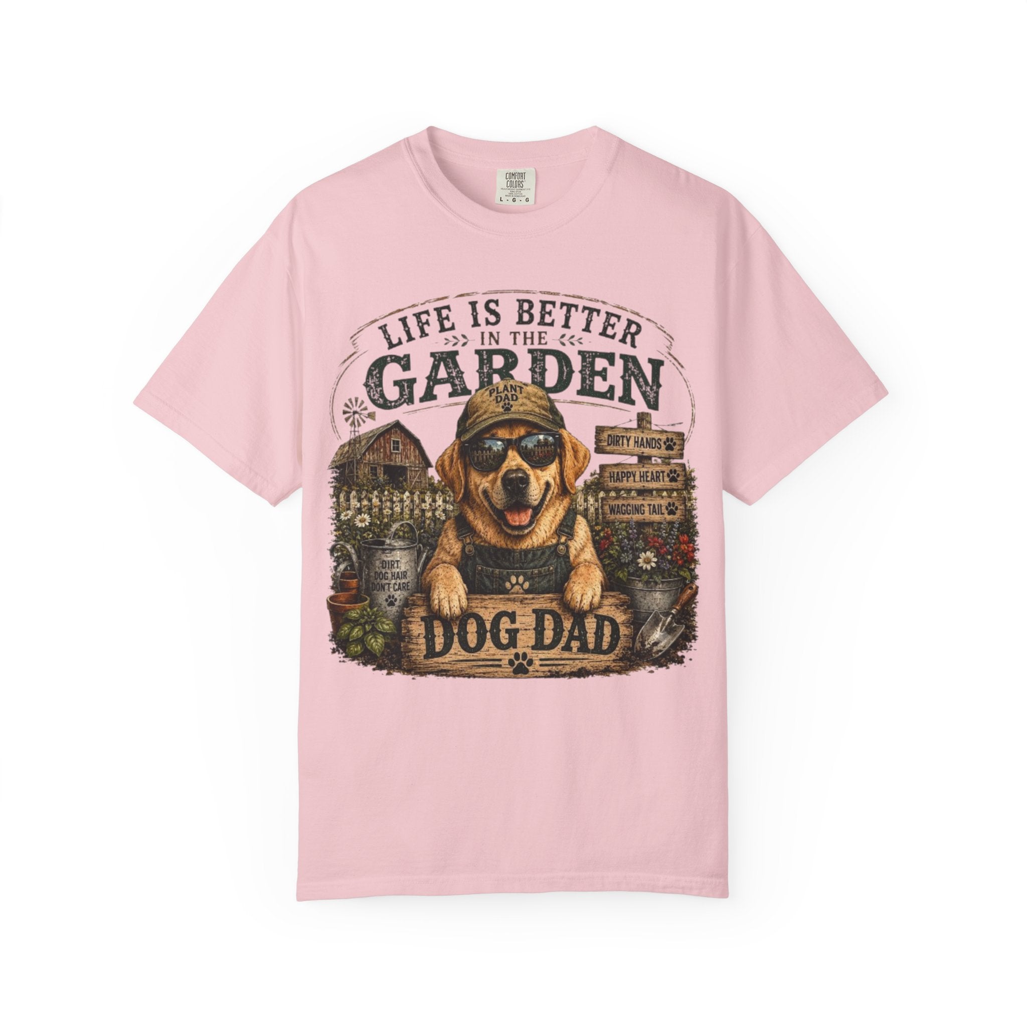 Life Is Better in the Garden Dog Dad Comfort Colors® T-Shirt