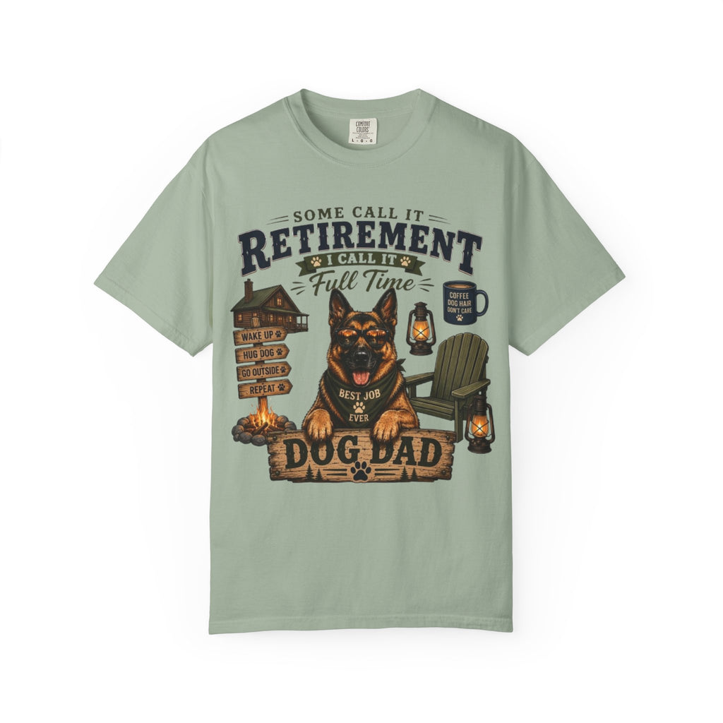 Some Call It Retirement, I Call It Full-Time Dog Dad Comfort Colors® T-Shirt