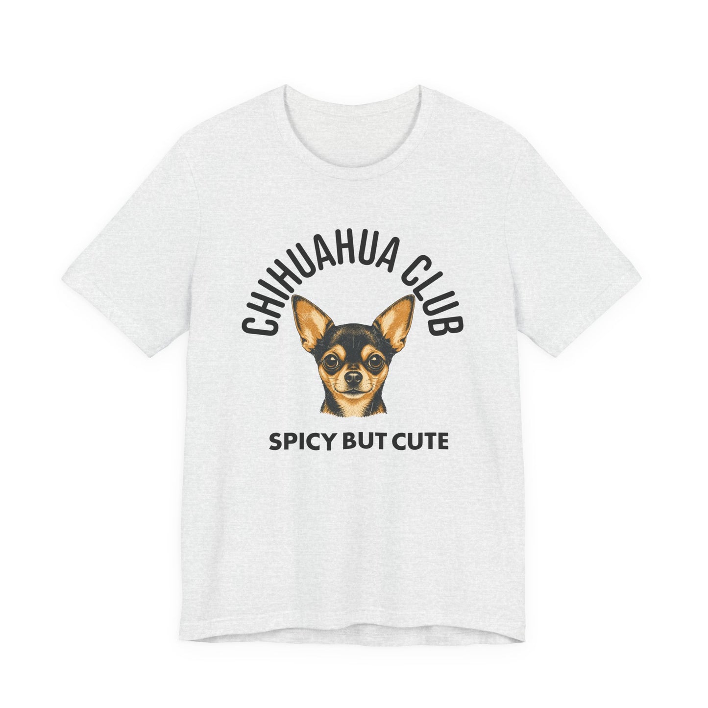 Chihuahua Club Spicy But Cute Graphic Tee