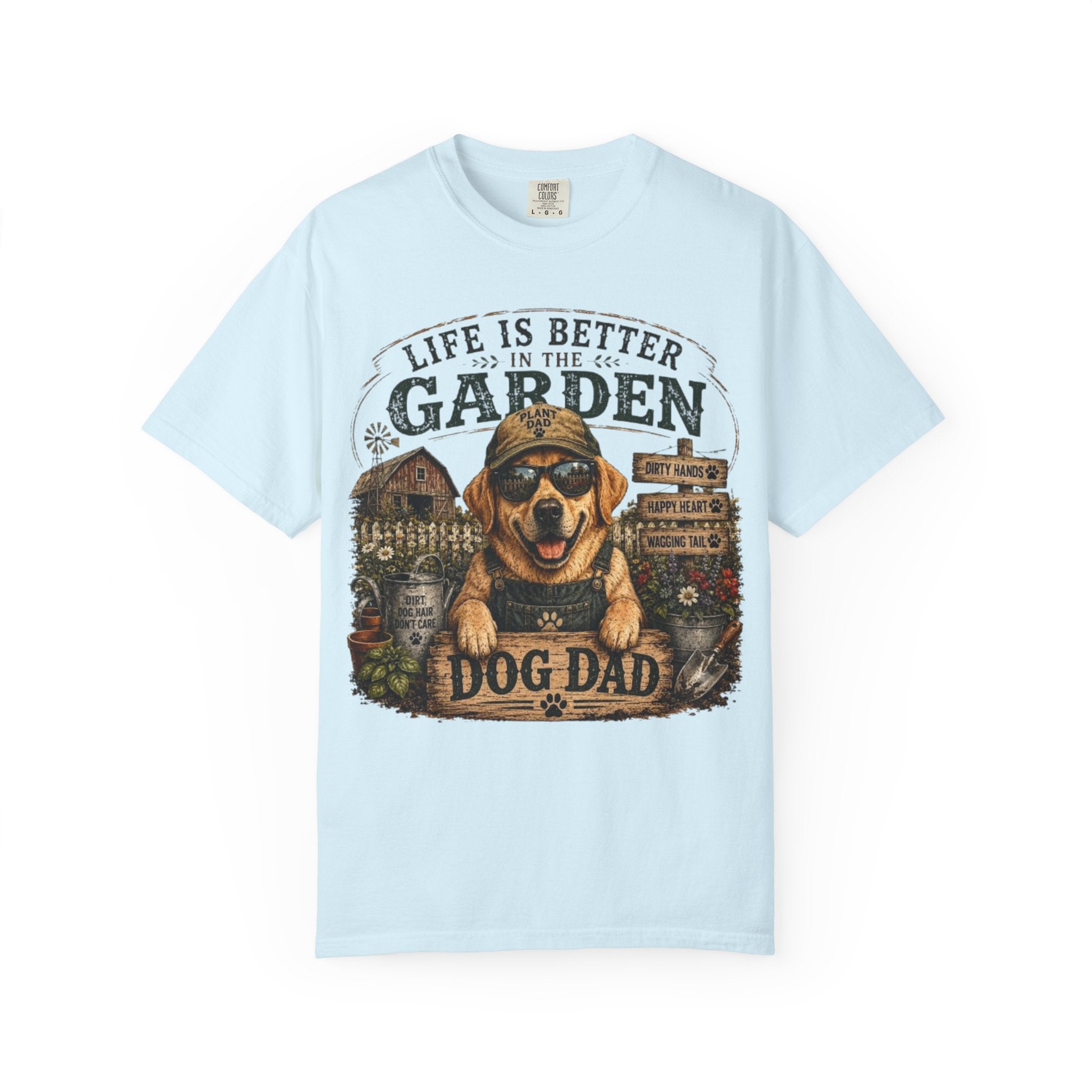 Life Is Better in the Garden Dog Dad Comfort Colors® T-Shirt