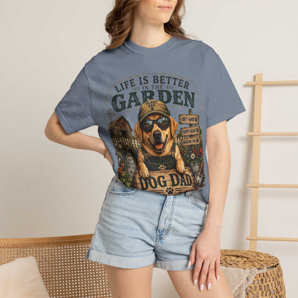 Life Is Better in the Garden Dog Dad Comfort Colors® T-Shirt