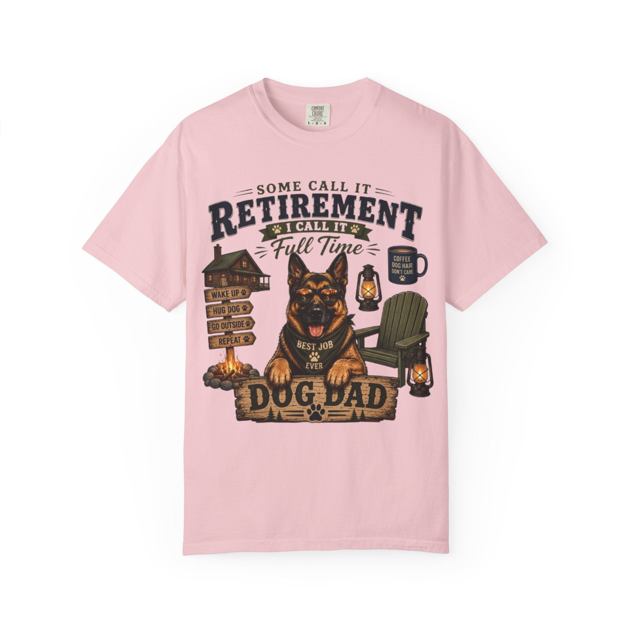 Some Call It Retirement, I Call It Full-Time Dog Dad Comfort Colors® T-Shirt