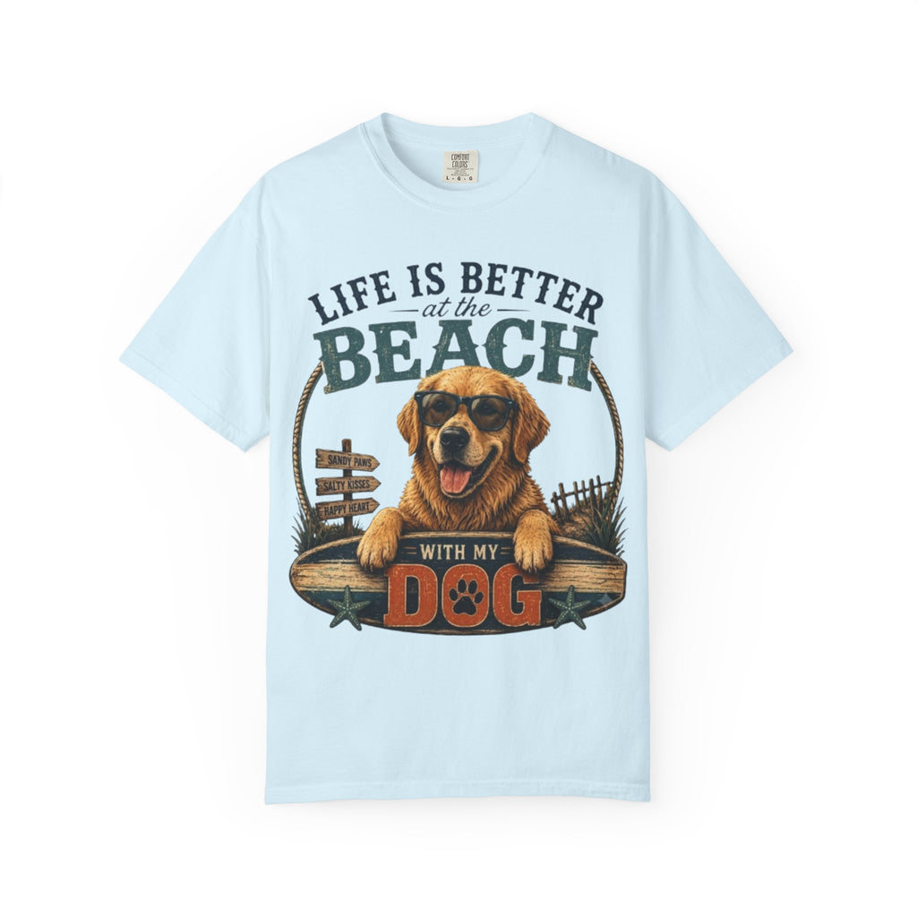 Life Is Better at the Beach With My Dog Comfort Colors® T-Shirt