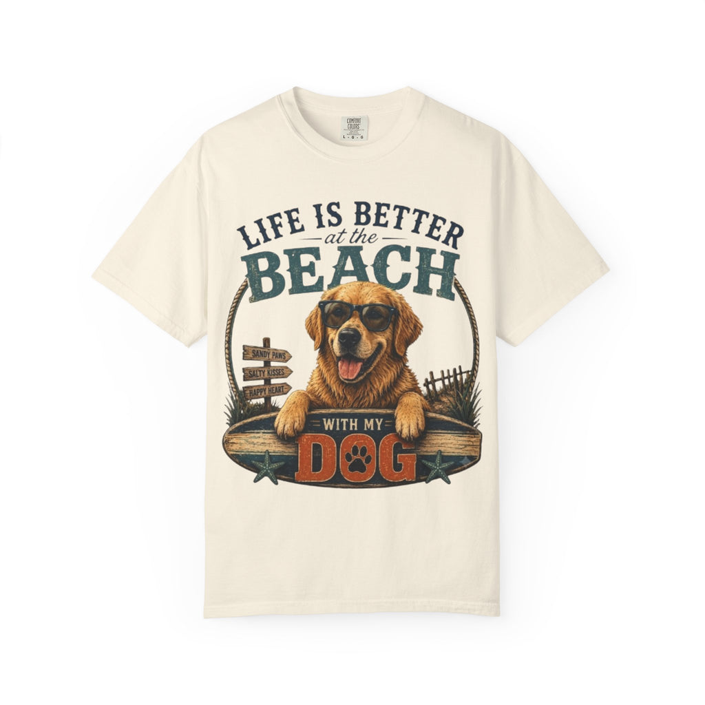 Life Is Better at the Beach With My Dog Comfort Colors® T-Shirt