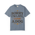 Sorry I’m Late, I Saw a Dog Retro T-Shirt