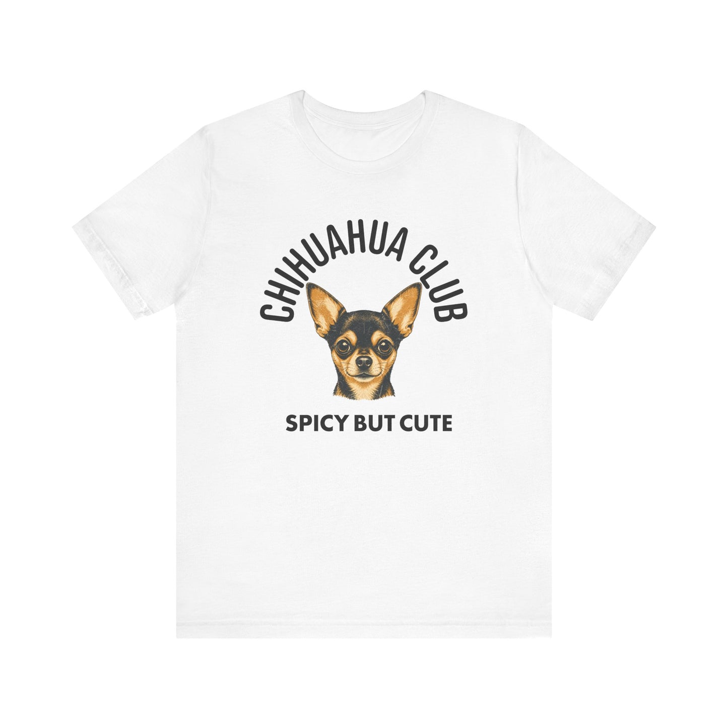 Chihuahua Club Spicy But Cute Graphic Tee