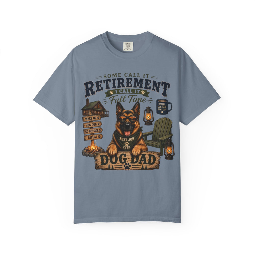 Some Call It Retirement, I Call It Full-Time Dog Dad Comfort Colors® T-Shirt