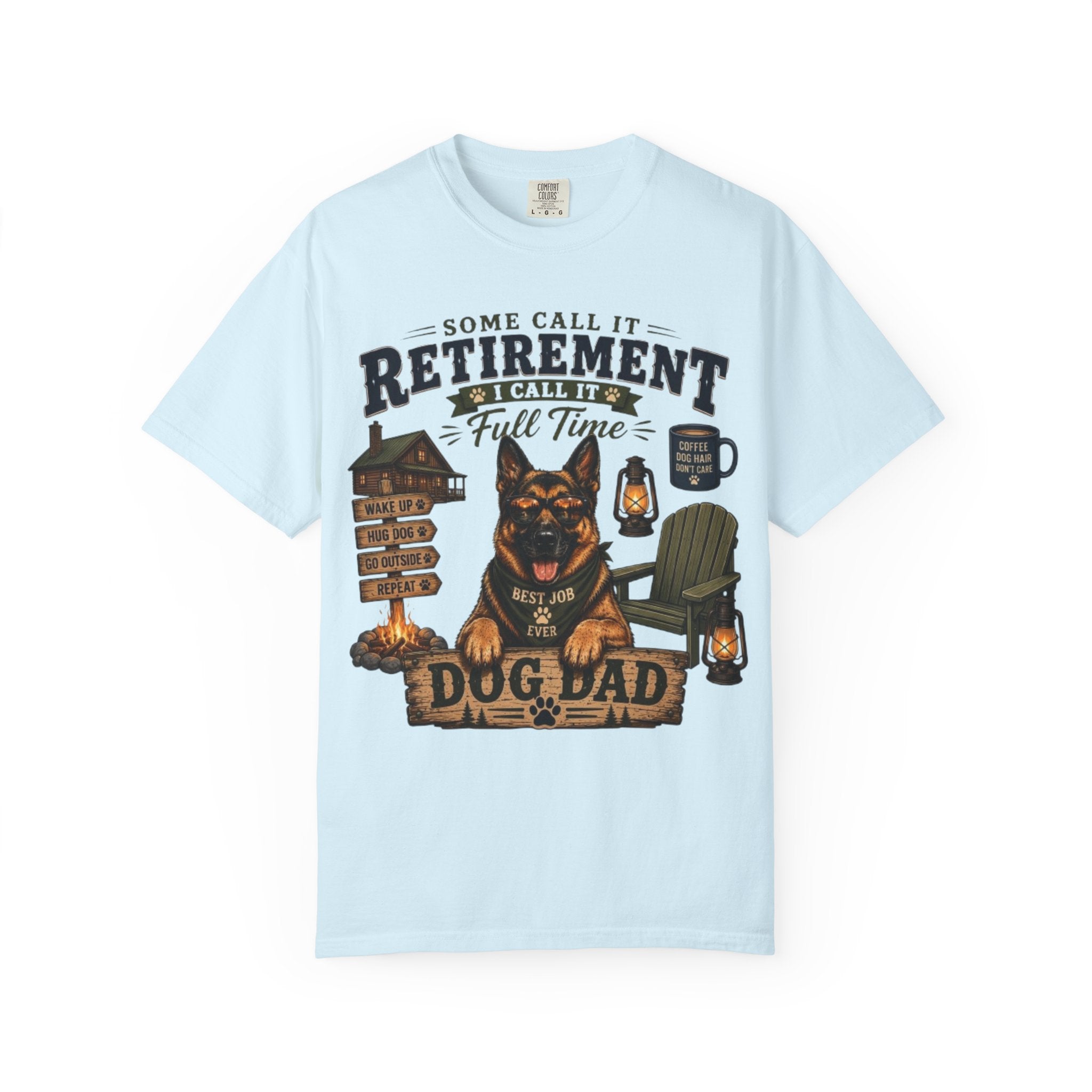 Some Call It Retirement, I Call It Full-Time Dog Dad Comfort Colors® T-Shirt