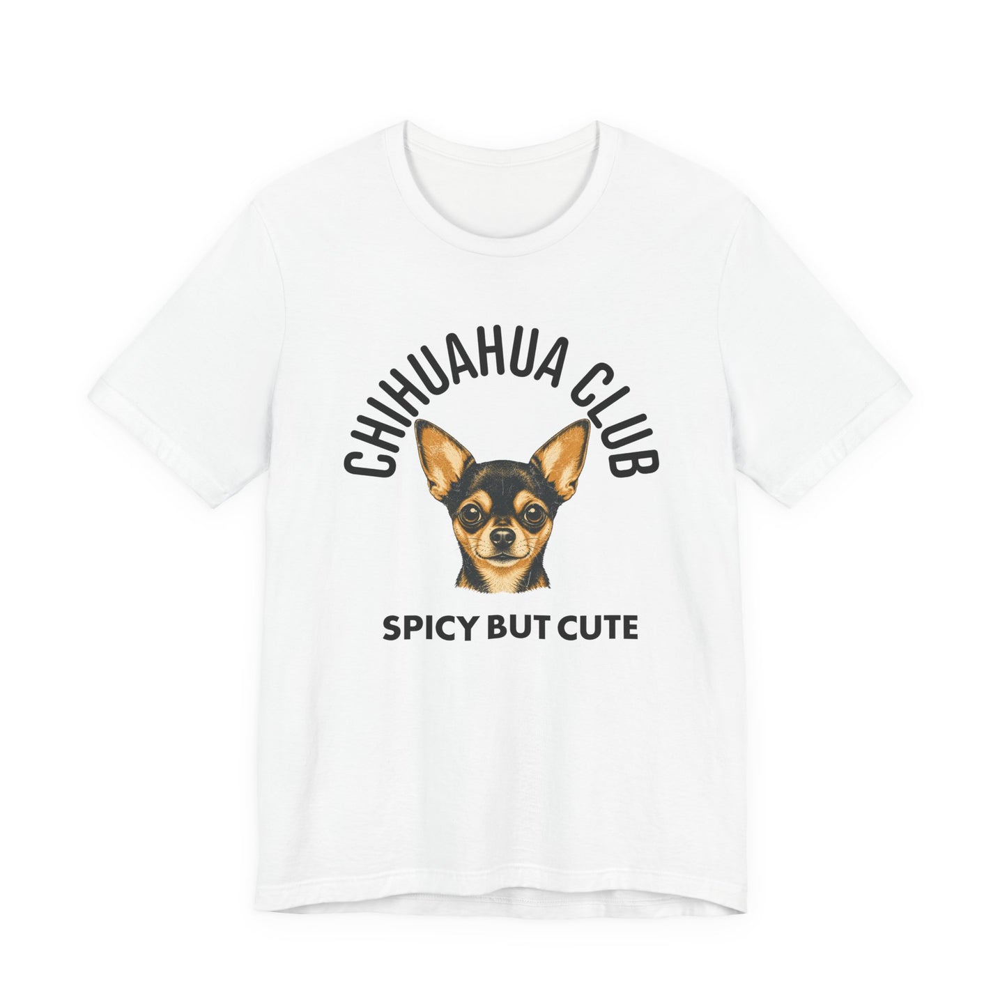 Chihuahua Club Spicy But Cute Graphic Tee