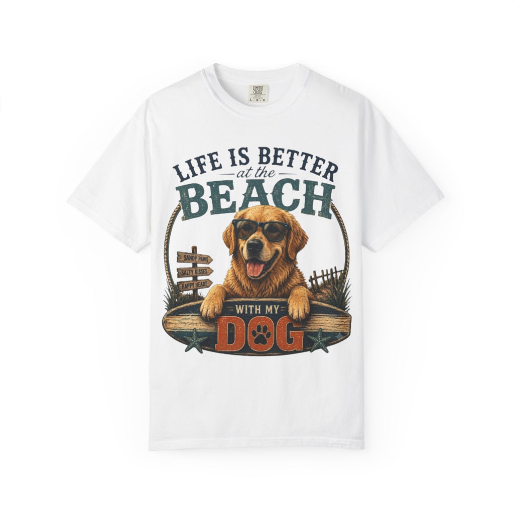 Life Is Better at the Beach With My Dog Comfort Colors® T-Shirt