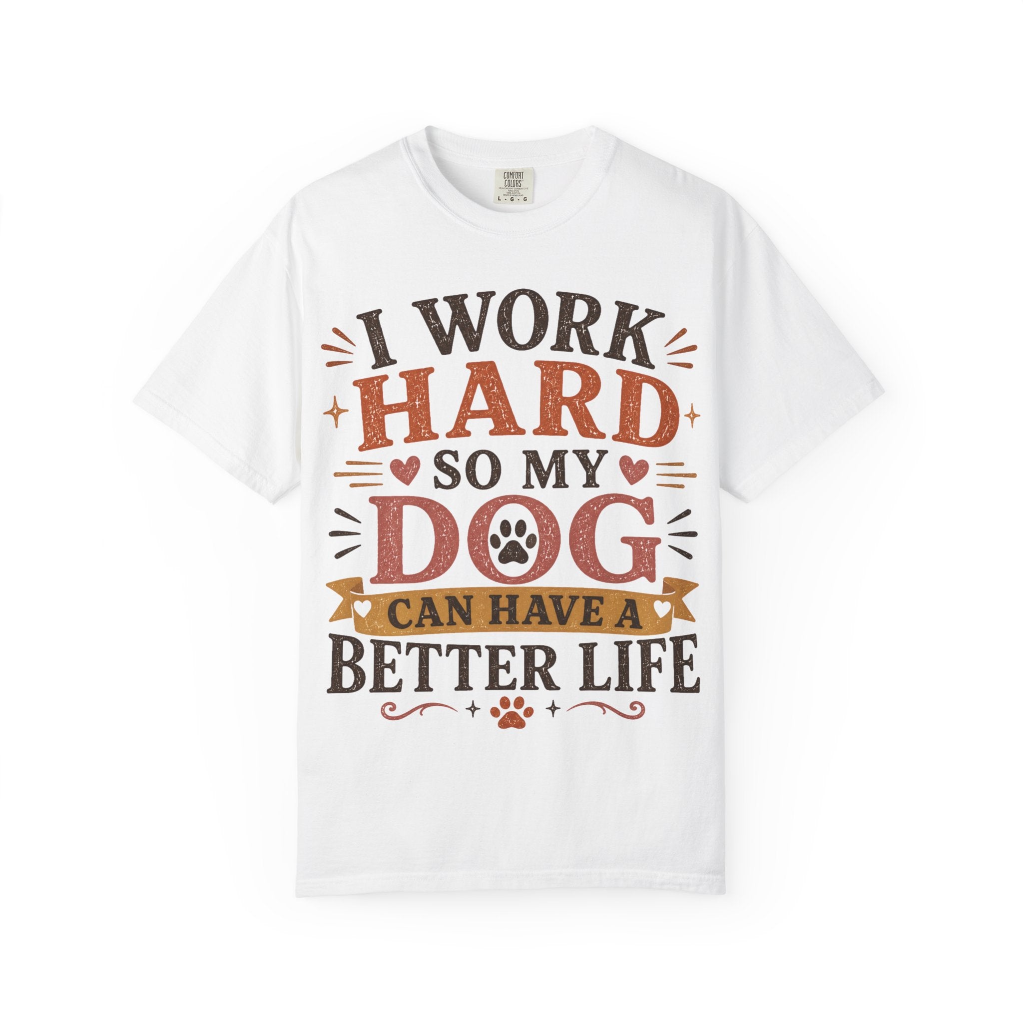 I Work Hard So My Dog Can Have A Better Life Retro T-Shirt