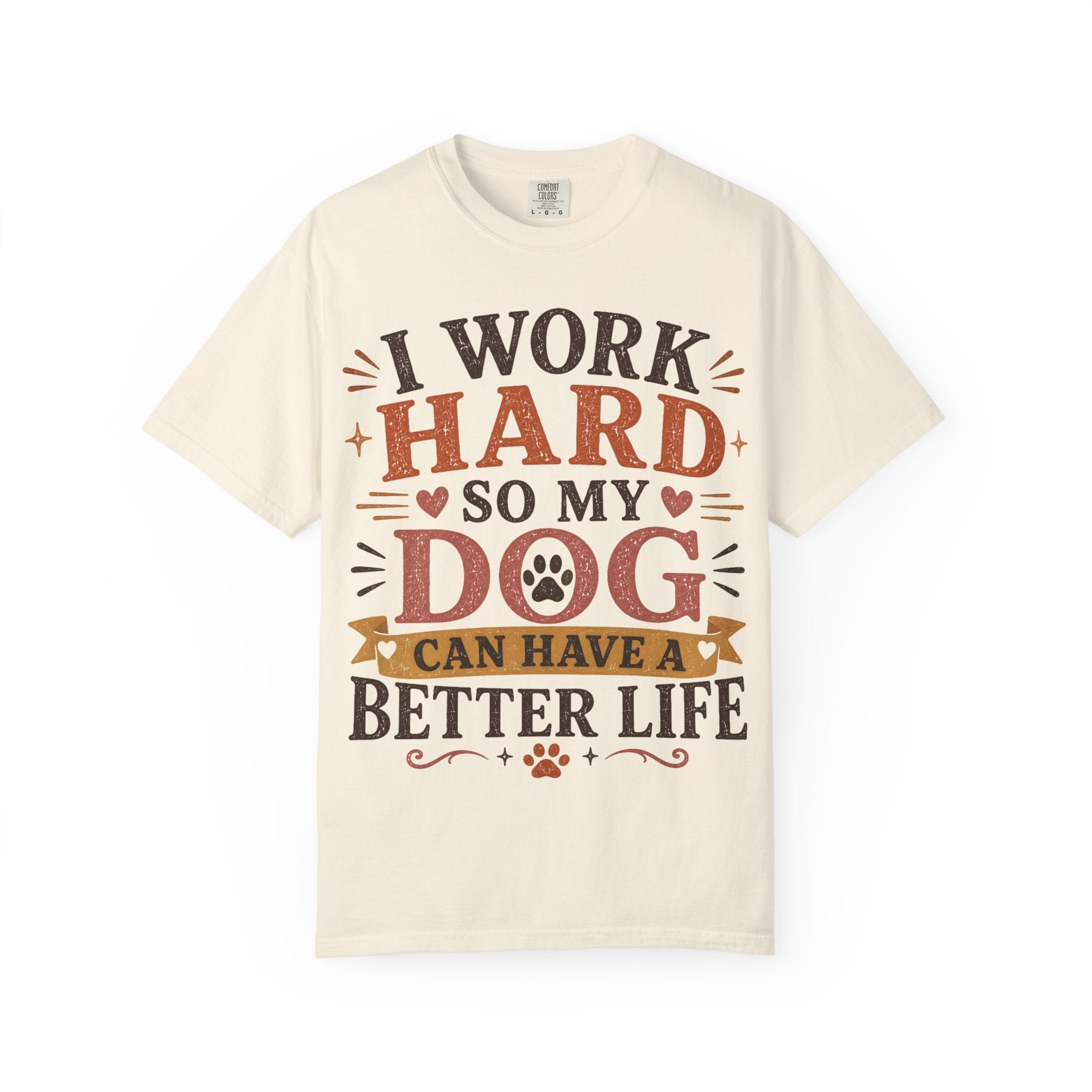 I Work Hard So My Dog Can Have A Better Life Retro T-Shirt
